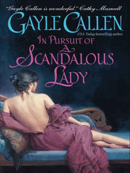 Title details for In Pursuit of a Scandalous Lady by Gayle Callen - Available